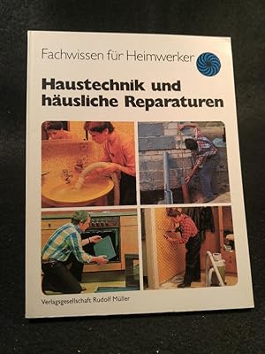 Bild des Verkufers fr Haustechnik und husliche Reparaturen. zum Verkauf von ANTIQUARIAT Franke BRUDDENBOOKS