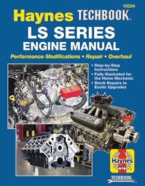 Bild des Verkufers fr Ls Series Engine Manual : Performance Modifications - Repair - Overhaul: Step-by-step Instructions, Fully Illustrated for Home Mechanic, Stock Repairs to Exotic Upgrades zum Verkauf von GreatBookPrices