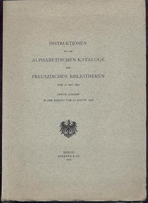 Instruktionen für die alphabetischen Kataloge der preuszischen Bibliotheken vom 10. Mai 1899. Zwe...