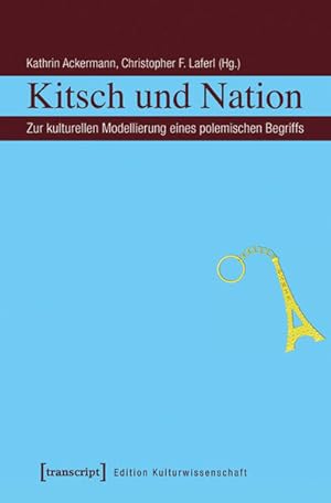 Bild des Verkufers fr Kitsch und Nation Zur kulturellen Modellierung eines polemischen Begriffs zum Verkauf von Bunt Buchhandlung GmbH