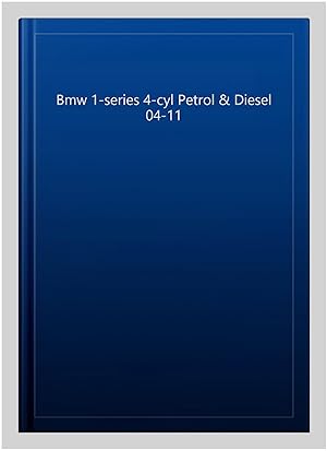 Image du vendeur pour Bmw 1-series 4-cyl Petrol & Diesel 04-11 mis en vente par GreatBookPrices