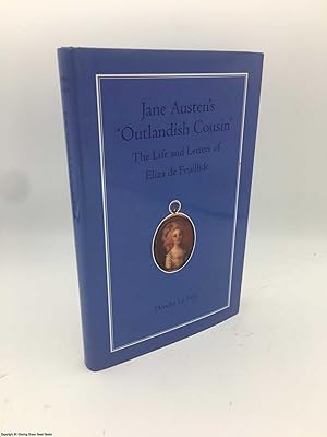 Bild des Verkufers fr Jane Austen's Outlandish Cousin: The Life and Letters of Elliza De Feuillide zum Verkauf von 84 Charing Cross Road Books, IOBA