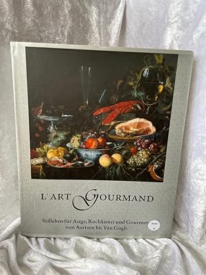 Image du vendeur pour L' Art Gourmand. Stilleben fr Auge, Kochkunst und Gourmets von Aertsen bis Van Gogh Stilleben fr Auge, Kochkunst und Gourmets von Aertsen bis van Gogh mis en vente par Antiquariat Jochen Mohr -Books and Mohr-