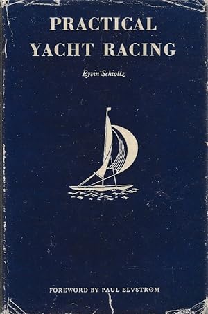 Imagen del vendedor de Practical Yacht Racing. A handbook on the1959 Racing Rules, racing technique and tactics a la venta por Cameron House Books