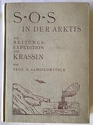 S-O-S in der Arktis : Die Rettungsexpedition des Krassin.