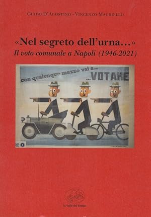 Imagen del vendedor de Nel segreto dell'urna. Il voto comunale a Napoli 1946-2021 a la venta por Arca dei libri di Lorenzo Casi