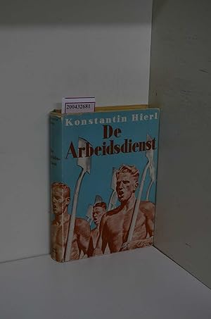 Seller image for De arbeidsdienst. Bloemlezing uit de geschriften van Konstantin Hierl for sale by ralfs-buecherkiste