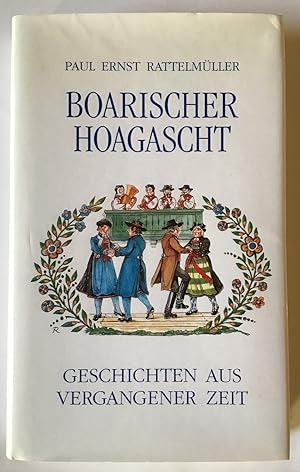 Bild des Verkufers fr Boarischer Hoagascht : Geschichten aus vergangener Zeit. zum Verkauf von Antiquariat Peda