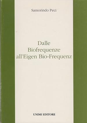 Immagine del venditore per Dalle Biofrequenze all'Eigen Bio-Frequenz venduto da Arca dei libri di Lorenzo Casi