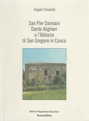 Seller image for San Pier Damiani, Dante Alighieri e l'Abbazia di San Gregorio in Conca for sale by Arca dei libri di Lorenzo Casi