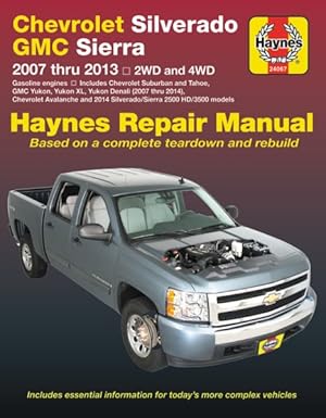 Seller image for Haynes Chevrolet Silverado & GMC Sierra 2007 thru 2013 2WD and 4WD Repair Manual : Gasoline Engines Includes Chevrolet Suburban and Tahoe, Gmc Yukon, Yukon Xl, Yukon Denali, 2007 Thru 2014, Chevrolet Avalanche and 2014 Silverado / Sierra 2500 Hd/3500 Model for sale by GreatBookPrices
