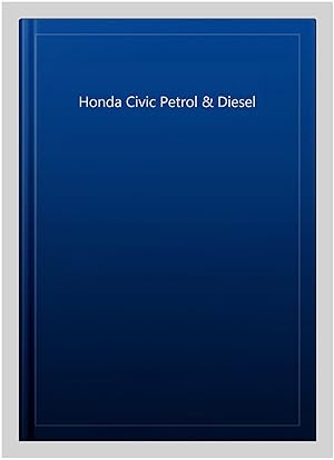 Imagen del vendedor de Honda Civic Petrol & Diesel a la venta por GreatBookPrices