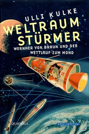 Image du vendeur pour Weltraumstrmer, Wernher von Braun und der Wettlauf zum Mond mis en vente par Antiquariat Lindbergh