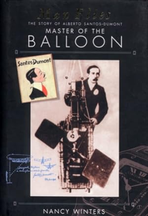 Seller image for Man Flies, The Story of Alberto Santos-Dumont - Master of the Ballon - Conqueror of the Air for sale by Antiquariat Lindbergh
