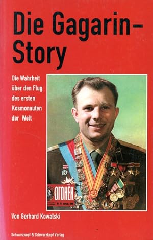 Bild des Verkufers fr Die Gagarin Story, Die Wahrheit ber den Flug des ersten Kosmonauten der Welt zum Verkauf von Antiquariat Lindbergh