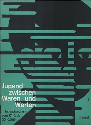 Immagine del venditore per Jugend zwischen Waren und Werten : Jugendwochen vom 17.10 bis 30.10.1964 Kassel (Programmheft) / Hg.: Magistrat der Stadt Kassel. Graphik: Reinhard Matthus venduto da Schrmann und Kiewning GbR