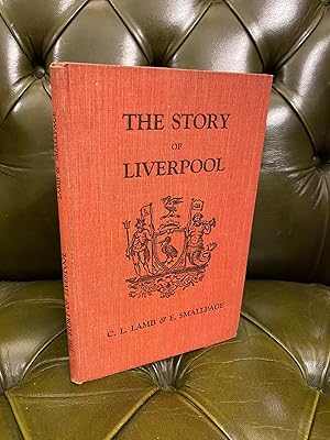 Imagen del vendedor de The Story of Liverpool a la venta por Kerr & Sons Booksellers ABA