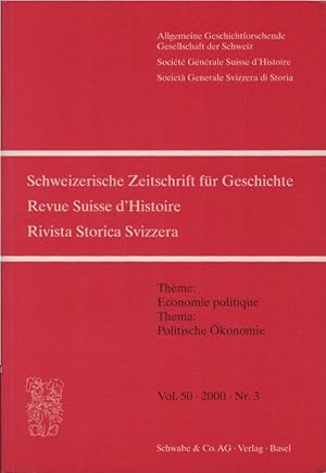 Bild des Verkufers fr Schweizer Zeitschrift fr Geschichte; Vol. 50, 2000, Nr. 3. Revue Suisse d'Histoire / Rivista Storica Svizzera. Thema: Politische konomie. / Herausgeber: Allgemeine Geschichtforschenden Gesellschaft der Schweiz. zum Verkauf von Schrmann und Kiewning GbR