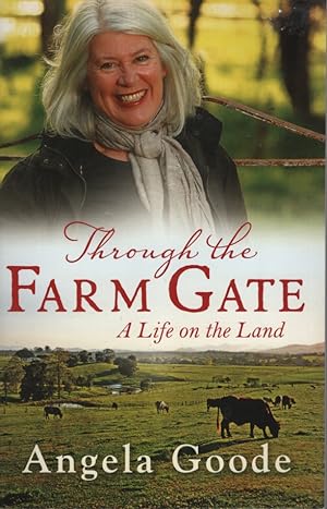 THROUGH THE FARM GATE : A MEMOIR