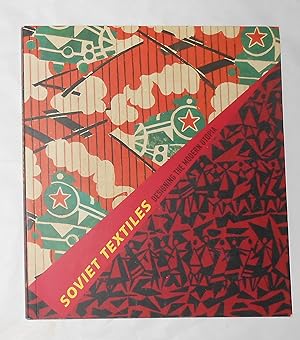 Immagine del venditore per Soviet Textiles - Designing the Modern Utopia - Selected From the Lloyd Cotsen Collection venduto da David Bunnett Books