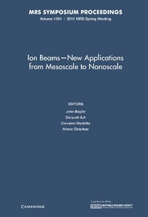 Imagen del vendedor de Ion Beams - New Applications from Mesoscale to Nanoscale: Volume 1354 (MRS Proceedings) [Hardcover ] a la venta por booksXpress