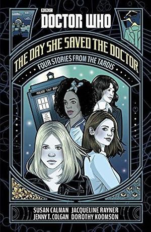 Seller image for Doctor Who: The Day She Saved the Doctor: Four Stories from the TARDIS for sale by WeBuyBooks