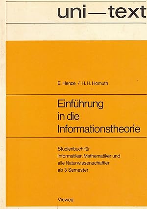 Seller image for Einfhrung in die Informationstheorie. Studienbuch fr Informatiker, Mathematiker und alle Naturwissenschaftler ab 3. Semester (uni-text) for sale by Paderbuch e.Kfm. Inh. Ralf R. Eichmann