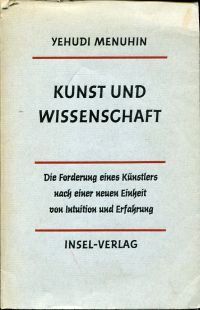 Bild des Verkufers fr Kunst und Wissenschaft als verwandte Begriffe. Versuch einer vergleichenden Anatomie ihrer Erscheinungsweisen in verschiedenen Bereichen menschlichen Strebens. zum Verkauf von Bcher Eule