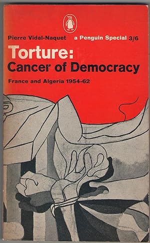 Torture: Cancer of Democracy. France and Algeria 1954-62