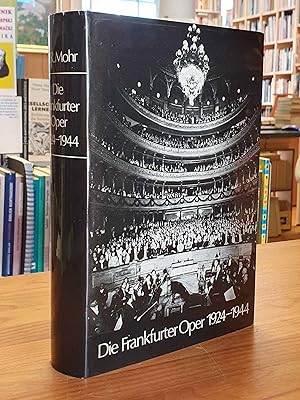 Die Frankfurter Oper 1924-1944 - Ein Beitrag zur Theatergeschichte mit zeitgenössischen Berichten...