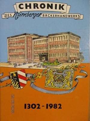 Bild des Verkufers fr Chronik des Nrnberger Bckerhandwerks 1302 - 1982. Herausgeber: Bckerinnung Nrnberg zum Verkauf von Antiquariat Heubeck