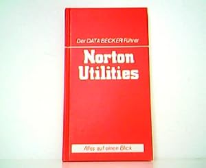 Norton Utilities - Alles auf einen Blick. Der DATA BECKER Führer.