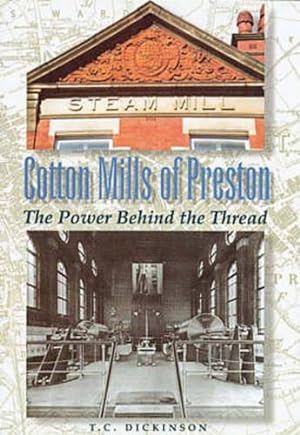 Seller image for Cotton Mills in Preston: The Power Behind the Thread for sale by WeBuyBooks
