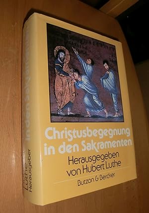 Bild des Verkufers fr Christusbegegnung in den Sakramenten zum Verkauf von Dipl.-Inform. Gerd Suelmann