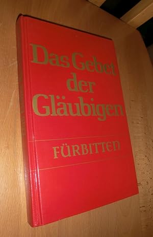 Seller image for Das Gebet der Glubigen- Frbitten for sale by Dipl.-Inform. Gerd Suelmann