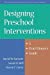Seller image for Designing Preschool Interventions: A Practitioner's Guide [Soft Cover ] for sale by booksXpress