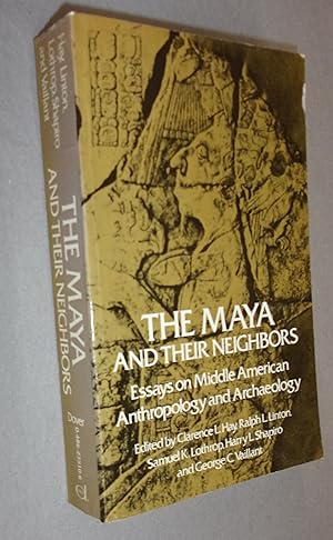 Image du vendeur pour The Maya and Their Neighbours, Essays on Middle American Anthropology and Archaeology mis en vente par Baggins Book Bazaar Ltd