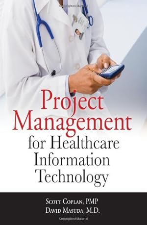 Imagen del vendedor de Project Management for Healthcare Information Technology by Coplan, Scott, Masuda, David [Paperback ] a la venta por booksXpress