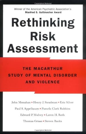 Imagen del vendedor de Rethinking Risk Assessment: The MacArthur Study of Mental Disorder and Violence by Monahan, John, Steadman, Henry J., Silver, Eric, Appelbaum, Paul S., Clark Robbins, Pamela, Mulvey, Edward P., Roth, Loren H., Grisso, Thomas, Banks, Steven [Hardcover ] a la venta por booksXpress