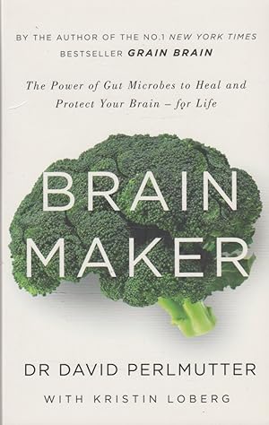 Imagen del vendedor de Brain Maker: The Power of Gut Microbes to Heal and Protect Your Brain - for Life a la venta por The Glass Key