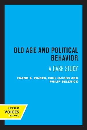 Bild des Verkufers fr Old Age and Political Behavior: A Case Study by Pinner, Frank A., Jacobs, Paul, Selznick, Philip [Paperback ] zum Verkauf von booksXpress