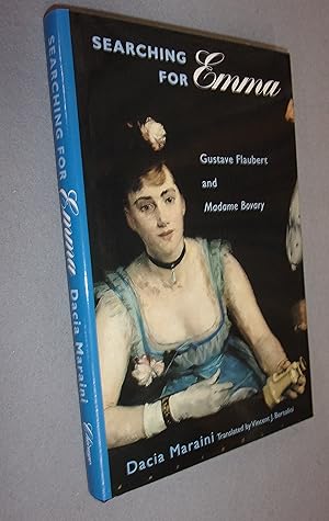 Seller image for Searching for Emma, Gustav Flaubert and Madame Bovary for sale by Baggins Book Bazaar Ltd