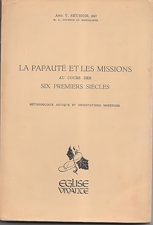 La papauté et les missions au cours des six premiers siècles. Méthodologie antique et orientation...