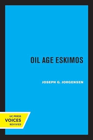 Imagen del vendedor de Oil Age Eskimos by Jorgensen, Joseph G [Paperback ] a la venta por booksXpress