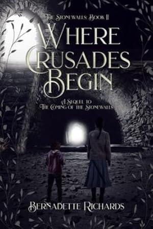 Imagen del vendedor de Where Crusades Begin: A Sequel to The Coming of the Stonewalls (The Stonewalls: Book II) [Soft Cover ] a la venta por booksXpress