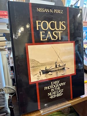 Seller image for Focus East: Early Photography in the Near East 1839-1885. Published in association with The Domino Press, Jerusalem, and The Israel Museum, Jerusalem. for sale by Altstadt-Antiquariat Nowicki-Hecht UG