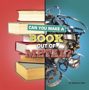 Immagine del venditore per Can You Make a Book Out of Metal? (Material Choices) by Katz, Susan B. [Paperback ] venduto da booksXpress