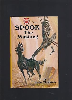 Spook The Mustang (Famous Horse Stories) Harlan Thompson HB/PC