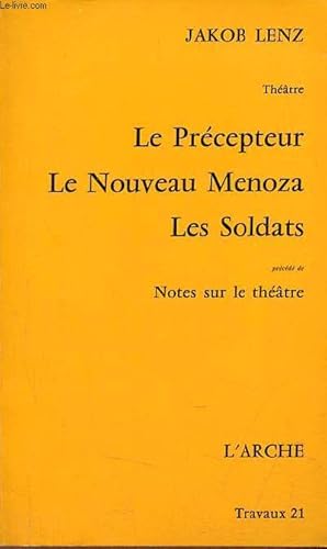 Bild des Verkufers fr Le Prcepteur - Le nouveau Menoza - Les soldats prcd de notes sur le thtre - Collection travaux n21. zum Verkauf von Le-Livre