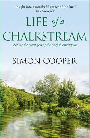 Seller image for Life of a Chalkstream by Cooper PhD, Senior Lecturer in Law Simon [Paperback ] for sale by booksXpress